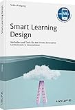 Smart Learning Design: Methoden und Tools für den Einsatz innovativer Lernkonzepte (Haufe Fachbuch)