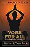 YOGA FOR ALL: Discovering the True Essence of Yog