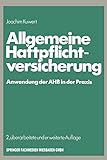 Allgemeine Haftpflichtversicherung: Anwendung der AHB in der Praxis (German Edition)