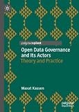 Open Data Governance and Its Actors: Theory and Practice (Studies in National Governance and Emerging Technologies)