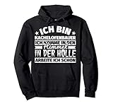 Kachelofenbauer lustiger Spruch Geschenk - Ich bin Kachelofe Pullover H