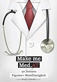 Make Me Med.AT: Das große Buch zur Vorbereitung auf den Aufnahmetest für Medizin MedAT – Figuren zusammensetzen & Wortflüssigkeit (Band 1) (Kognitive Fähigkeiten und Fertigkeiten, Band 1)