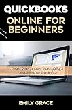 QUICKBOOKS ONLINE FOR BEGINNERS: A Simple Quick to Learn Bookkeeping & Accounting for Starters (English Edition)