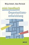 Mini-Handbuch Organisationsentwicklung: Konzepte, Methoden, Praxistipps (Mini-Handbücher)