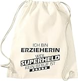 Shirtinstyle Turnbeutel, Ich Bin Erzieherin Weil Superheld kein Beruf ist, Beruf Ausbildung Abschluss, Gym Sack Tasche Beutel, Farbe N