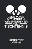 Jede mags mit Noppen, wir spielen hier abe TISCHTENNIS - Kochrezepte Journal: Du bist experimentierfreudig und liebst es neue Kreationen zu testen? ... halte deine leckeren Zutaten ungedingt fest!