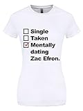 Damen T-Shirt Mentally Dating Zac Efron weiß