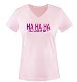 Comedy Shirts - HA HA HA How About NO ?! - Damen V-Neck T-Shirt - Rosa/Pink Gr. XXL