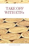 Take off with ETFs (English Edition)