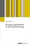 Gruppen Jugendlicher in der Heimerziehung