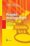 Projektmanagement: Leitfaden Zur Steuerung Und Führung Von Projek