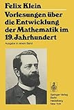 Vorlesungen über die Entwicklung der Mathematik im 19. Jahrhundert I und II: Teil I (Grundlehren der mathematischen Wissenschaften, 24/25)