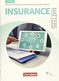 Matters Wirtschaft - Englisch für kaufmännische Ausbildungsberufe - Insurance Matters 3rd edition - B1-Mitte B2: Englisch für Kaufleute für Versicherungen und Finanzen - Schülerb