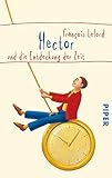 Hector und die Entdeckung der Zeit (Hectors Abenteuer 2): Roman über das Glück