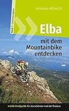 Elba mit dem Mountainbike entdecken 1 - GPS-Trailguide für die schönste Insel der Toskana: Band 1 - Gesamtausgabe - Ringbuch (GPS Bikeguides für Mountainbiker - Elba)