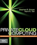 Private Cloud Computing: Consolidation, Virtualization, and Service-Oriented I