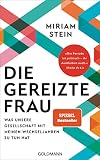Die gereizte Frau: Was unsere Gesellschaft mit meinen Wechseljahren zu tun hat - „Die Periode ist politisch – ihr Ausbleiben auch“ Sheila de L