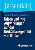 Krisen und ihre Auswirkungen auf das Risikomanagement von Banken (essentials)