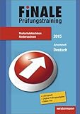 Finale - Prüfungstraining Realschulabschluss Niedersachsen: Arbeitsheft Deutsch 2015 mit Lösung