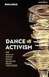Dance and Activism: A Century of Radical Dance Across the World (English Edition)