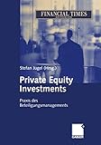 Private Equity Investments. Praxis des Beteiligungsmanag