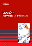 Lexware 2014 buchhalter /plus /pro /premium: Praxis am PC