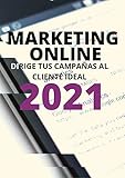 MARKETING ONLINE : ENFOCA TU PUBLICIDAD AL CLIENTE IDEAL (Spanish Edition)