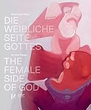 Die weibliche Seite Gottes: Visuelle Darstellungen einer verdrängten T