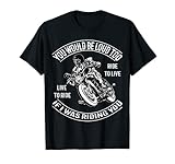 You would be loud too - Funny Biker & Motorrad Klub Fan T-S