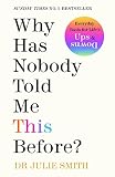 Why Has Nobody Told Me This Before?: The No 1 Sunday Times bestseller (English Edition)