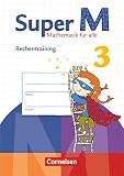 Super M - Mathematik für alle - Zu allen Ausgaben - 3. Schuljahr: Rechentraining - Arb