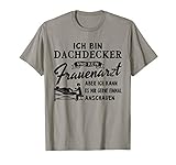 Herren Ich bin Dachdecker und kein Frauenarzt - Dachdecker T-S