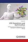 CFD Simulation and Optimization: CFD Simulation and Optimization of C-2 Hydrogenation Adiabatic R