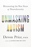 Unmasking Autism: Discovering the New Faces of Neurodiversity (English Edition)