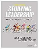 Studying Leadership: Traditional and Critical Approaches (English Edition)