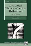 Dynamical Theory of X-Ray Diffraction (International Union of Crystallography Monographs on Crystallography)