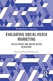 Evaluating Social Media Marketing: Social Proof and Online Buyer Behaviour (Routledge Studies in Marketing) (English Edition)