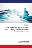 Low Rate Hiding in Audio Data Using Phase Domain: Information Hiding