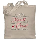 Shirtracer Oma Geschenk - Das einzige, was besser ist als dich zur Mama zu haben - schwarz - Unisize - Naturweiß - WM101 - WM101 - Stoffbeutel aus Baumwolle Jutebeutel lange Henk