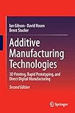 Additive Manufacturing Technologies: 3D Printing, Rapid Prototyping, and Direct Digital Manufacturing