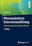 Wissensorientierte Unternehmensführung: Wissensmanagement im digitalen W