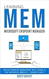 Learning Microsoft Endpoint Manager: Unified Endpoint Management with Intune and the Enterprise Mobility + Security Suite (English Edition)