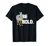 Sei mutig Lustig Lustig Buntes Zebra Streifen Awareness Gift T-S