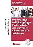 Erfolgreich im Beruf - Fach- und Studienbücher: Kompaktwissen und Prüfungsfragen für den/die Fachwirt/-in im Gesundheits- und Sozialwesen - Kompendium Fachwirte-Prüfung