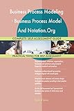 Business Process Modeling · Business Process Model And Notation.Org All-Inclusive Self-Assessment - More than 720 Success C