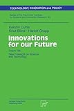 Innovations for our Future. Delphi '98: New Foresight on Science and Technology (Technology, Innovation and Policy (ISI) Vol. 13) (Technology, Innovation and Policy (ISI), 13, Band 13)