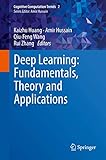 Deep Learning: Fundamentals, Theory and Applications (Cognitive Computation Trends, 2, Band 2)