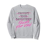 Protect Your Daughters Educate Your Sons Feministin Frauen Sw