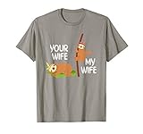 Herren Your Wife My Wife Pole Dance Faultier Sloth Poledance Spruch T-S