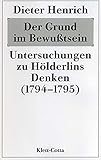 Der Grund im Bewusstsein: Untersuchungen zu Hölderlins Denken (1794/95)